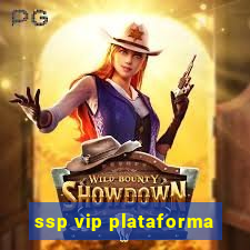 ssp vip plataforma